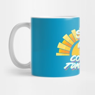 The Sun Will (Probably) Come Up Tomorrow Mug